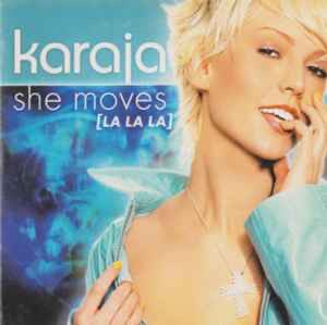 Karaja – She Moves (La La La) (Single) (2002)