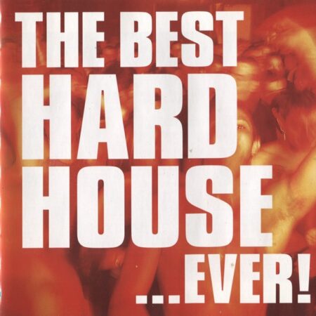 Various - The Best Hard House ...Ever! (2CD) (2001)