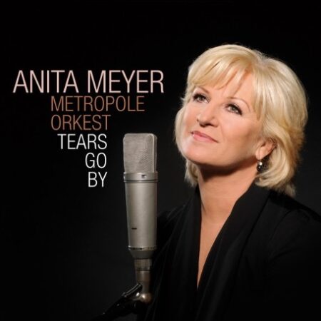 Anita Meyer With Metropole Orkest – Tears Go By