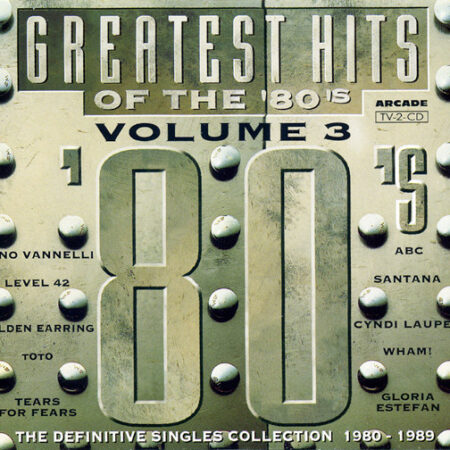 Various ‎– Greatest Hits Of The '80's Volume 3 - The Definitive Singles Collection 1980 - 1989